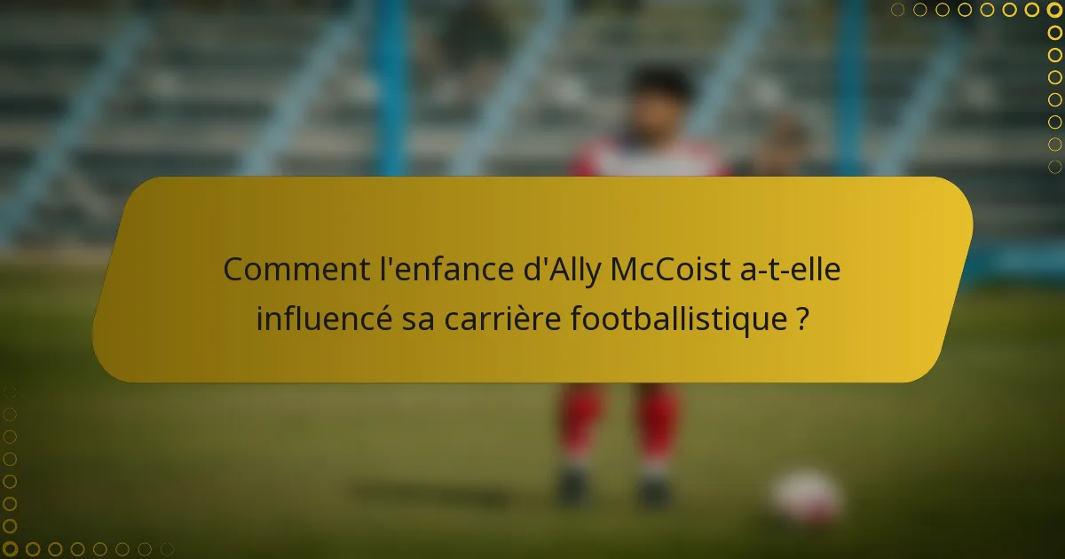 Comment l'enfance d'Ally McCoist a-t-elle influencé sa carrière footballistique ?