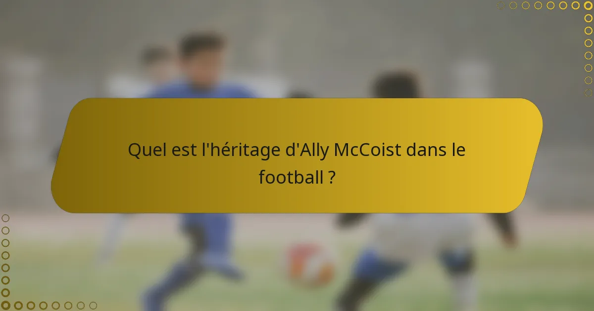 Quel est l'héritage d'Ally McCoist dans le football ?