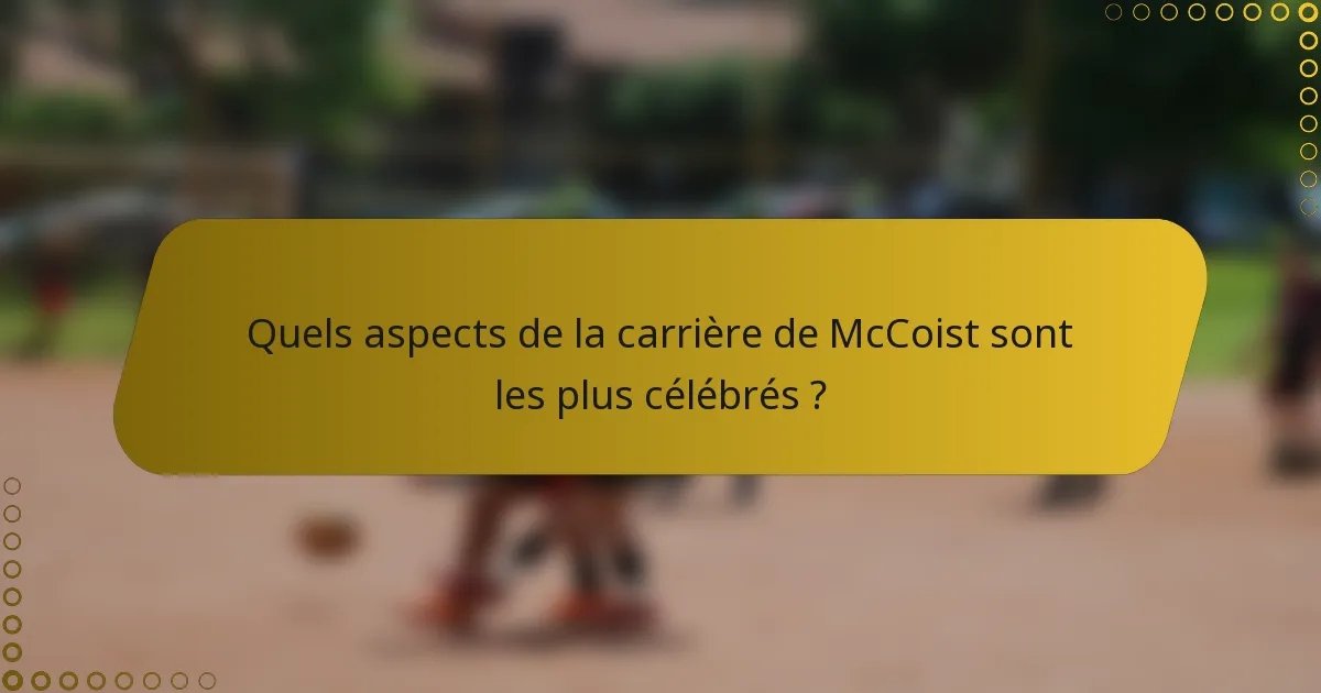 Quels aspects de la carrière de McCoist sont les plus célébrés ?