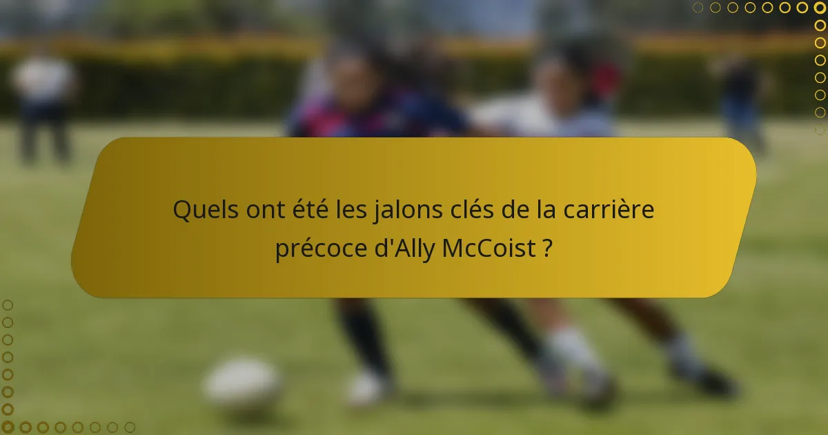 Quels ont été les jalons clés de la carrière précoce d'Ally McCoist ?